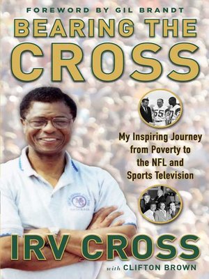 cover image of Bearing the Cross: My Inspiring Journey from Poverty to the NFL and Sports Television